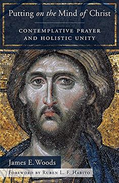 portada Putting on the Mind of Christ: Contemplative Prayer and Holistic Unity (en Inglés)