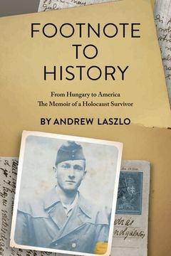 portada Footnote to History: From Hungary to America, The Memoir of a Holocaust Survivor (en Inglés)