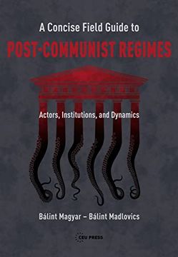 portada A Concise Field Guide to Post-Communist Regimes: Actors, Institutions, and Dynamics (en Inglés)