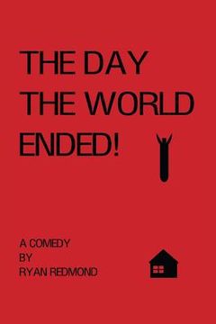 portada The Day the World Ended!: A Comedy (en Inglés)