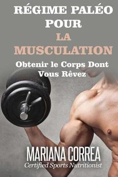 portada REGIME PALEO Pour la MUSCULATION: Obtenir le corps dont vous revez (in French)