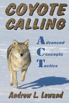 portada Coyote Calling: Advanced Concepts & Tactics Volume 1 (en Inglés)