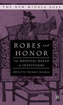 portada Robes and Honor: The Medieval World of Investiture (The new Middle Ages) (en Inglés)