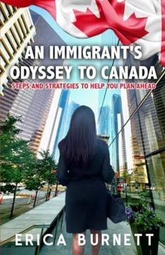 portada An Immigrant's Odyssey To Canada: Steps and Strategies to help you plan ahead (en Inglés)