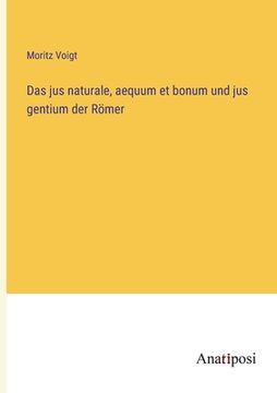 portada Das jus naturale, aequum et bonum und jus gentium der Römer (in German)