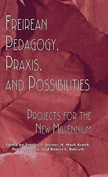 portada Freireian Pedagogy, Praxis, and Possibilities: Projects for the new Millennium (Critical Education Practice) (en Inglés)