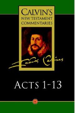portada calvin's new testament commentaries: acts 1 - 13 (en Inglés)