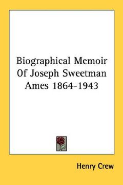 portada biographical memoir of joseph sweetman ames 1864-1943 (en Inglés)