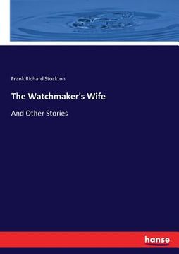 portada The Watchmaker's Wife: And Other Stories (in English)
