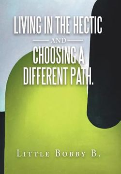 portada Living in the Hectic and Choosing a Different Path. (in English)