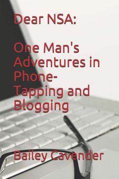 portada Dear NSA: One Man's Adventures in Phone-Tapping and Blogging (en Inglés)