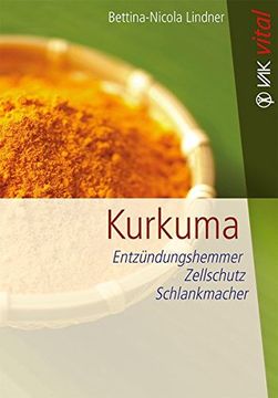 portada Kurkuma: Entzündungshemmer, Zellschutz, Schlankmacher (en Alemán)