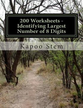 portada 200 Worksheets - Identifying Largest Number of 8 Digits: Math Practice Workbook (en Inglés)