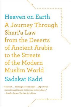 portada heaven on earth: a journey through shari'a law from the deserts of ancient arabia to the streets of the modern muslim world (en Inglés)
