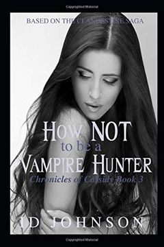 portada How not to be a Vampire Hunter (The Chronicles of Cassidy) 