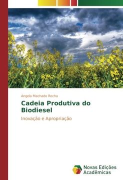 portada Cadeia Produtiva do Biodiesel: Inovação e Apropriação (Portuguese Edition)
