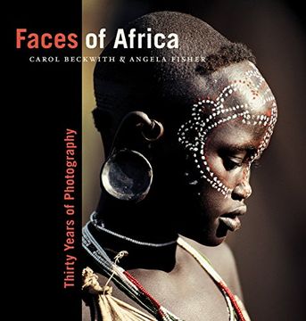 portada Faces of Africa: Thirty Years of Photography (National Geographic Collectors Series) by Carol Beckwith (2009-01-06) 