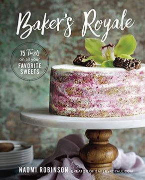 portada Baker's Royale: 75 Twists on All Your Favorite Sweets