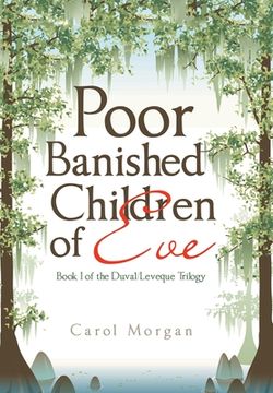 portada Poor Banished Children of Eve: Book I of the Duval/Leveque Trilogy