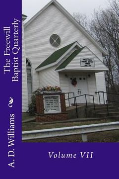 portada The Freewill Baptist Quarterly: Volume VII (en Inglés)