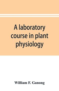 portada A laboratory course in plant physiology (en Inglés)