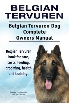 portada Belgian Tervuren. Belgian Tervuren Dog Complete Owners Manual. Belgian Tervuren book for care, costs, feeding, grooming, health and training. (en Inglés)