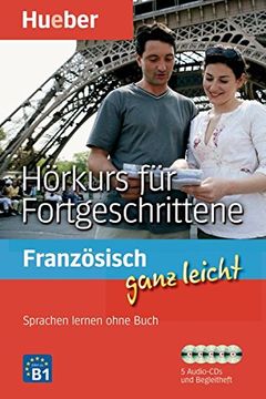 portada Französisch Ganz Leicht. Hörkurs für Fortgeschrittene: Sprachen Lernen Ohne Buch (en Francés)