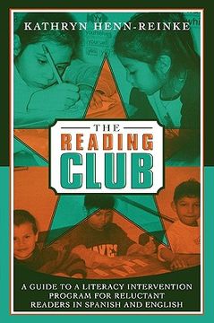 portada the reading club: a guide to a literacy intervention program for reluctant readers in spanish and english (en Inglés)