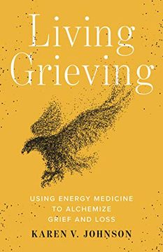 portada Living Grieving: Using Energy Medicine to Alchemize Grief and Loss (in English)