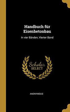 portada Handbuch Für Eisenbetonbau: In Vier Bänden, Vierter Band (in German)