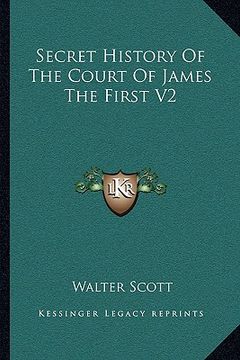 portada secret history of the court of james the first v2 (en Inglés)