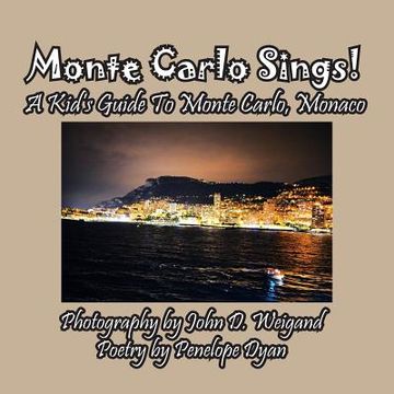 portada Monte Carlo Sings! A Kid's Guide To Monte Carlo, Monaco (en Inglés)