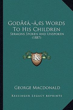 portada godacentsa -a centss words to his children: sermons spoken and unspoken (1887) (en Inglés)
