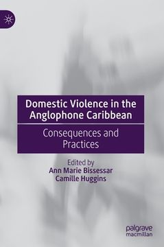 portada Domestic Violence in the Anglophone Caribbean: Consequences and Practices (en Inglés)