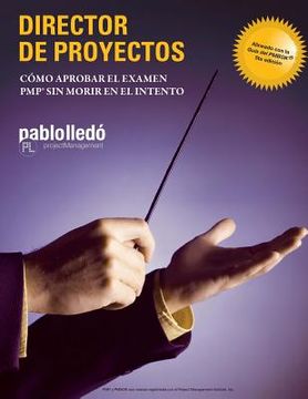 portada Director De Proyectos: Como Aprobar El Examen Pmp Sin Morir En El Intento (spanish Edition)