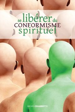 portada Se libérer du conformisme spirituel: édition revue et augmentée du Troisième pas (en Francés)