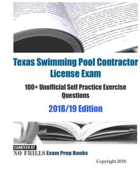 portada Texas Swimming Pool Contractor License Exam 100+ Unofficial Self Practice Exercise Questions 2018/19 Edition (in English)