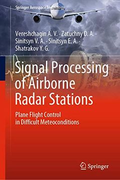 portada Signal Processing of Airborne Radar Stations: Plane Flight Control in Difficult Meteoconditions (Springer Aerospace Technology) (en Inglés)