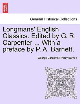 portada longmans' english classics. edited by g. r. carpenter ... with a preface by p. a. barnett. (en Inglés)