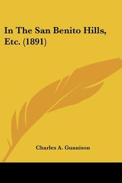 portada in the san benito hills, etc. (1891) (en Inglés)