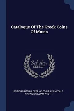 portada Catalogue Of The Greek Coins Of Musia (en Inglés)