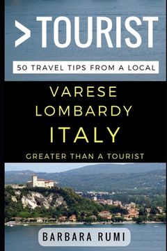 portada Greater Than a Tourist Varese Lombardy Italy: 50 Travel Tips from a Local (en Inglés)