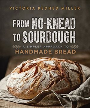 portada From No-Knead to Sourdough: A Simpler Approach to Handmade Bread 