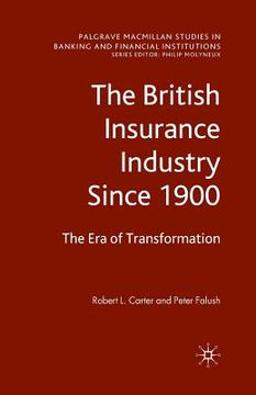 portada The British Insurance Industry Since 1900: The Era of Transformation (en Inglés)