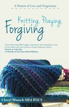 portada Knitting, Praying, Forgiving: A Pattern of Love and Forgiveness (en Inglés)