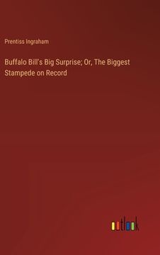 portada Buffalo Bill's Big Surprise; Or, The Biggest Stampede on Record