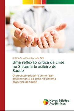 portada Uma Reflexão Crítica da Crise no Sistema Brasileiro de Saúde: O Processo Decisório Como Fator Determinante da Crise no Sistema Brasileiro de Saúde
