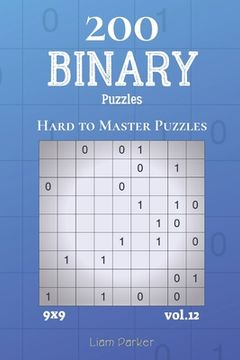 portada Binary Puzzles - 200 Hard to Master Puzzles 9x9 vol.12 (en Inglés)