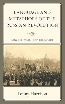 portada Language and Metaphors of the Russian Revolution: Sow the Wind, Reap the Storm (Crosscurrents: Russia'S Literature in Context) (en Inglés)