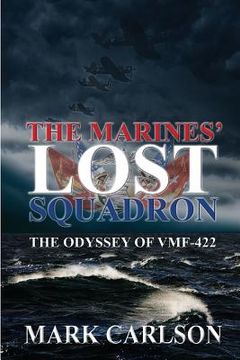 portada The Marines' Lost Squadron: The Odyssey of VMF-422 (en Inglés)